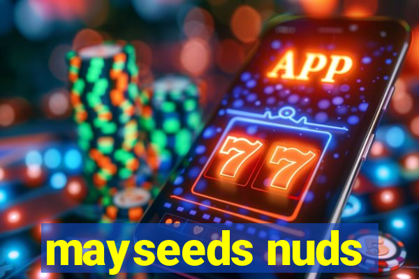 mayseeds nuds